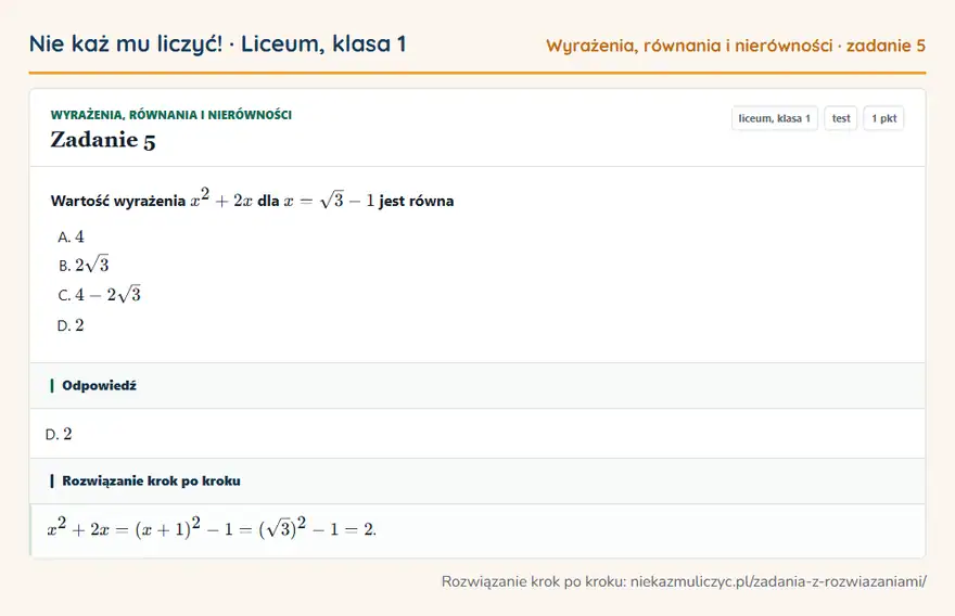 Rozwiązanie zadania 5 — Wyrażenia, równania i nierówności (liceum, klasa 1): Wartość wyrażenia x² + 2x dla x = √3 - 1 jest równa