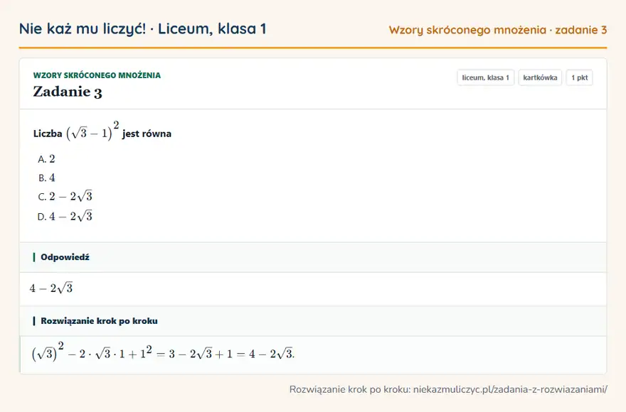 Rozwiązanie zadania 3 — Wzory skróconego mnożenia (liceum, klasa 1): Liczba (√3 - 1 )² jest równa