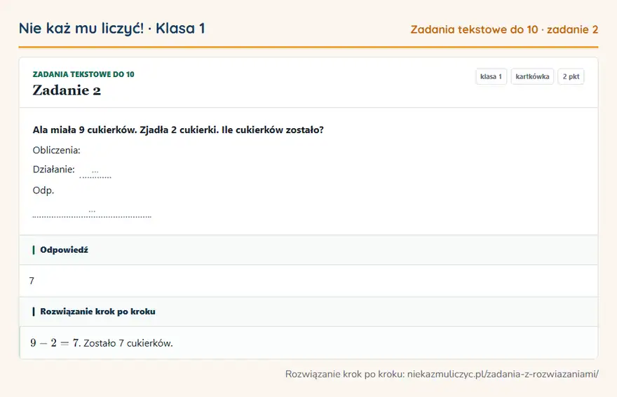 Rozwiązanie zadania 2 — Zadania tekstowe do 10 (klasa 1): Ala miała 9 cukierków. Zjadła 2 cukierki. Ile cukierków zostało? Obliczenia: Działanie: … Odp. …