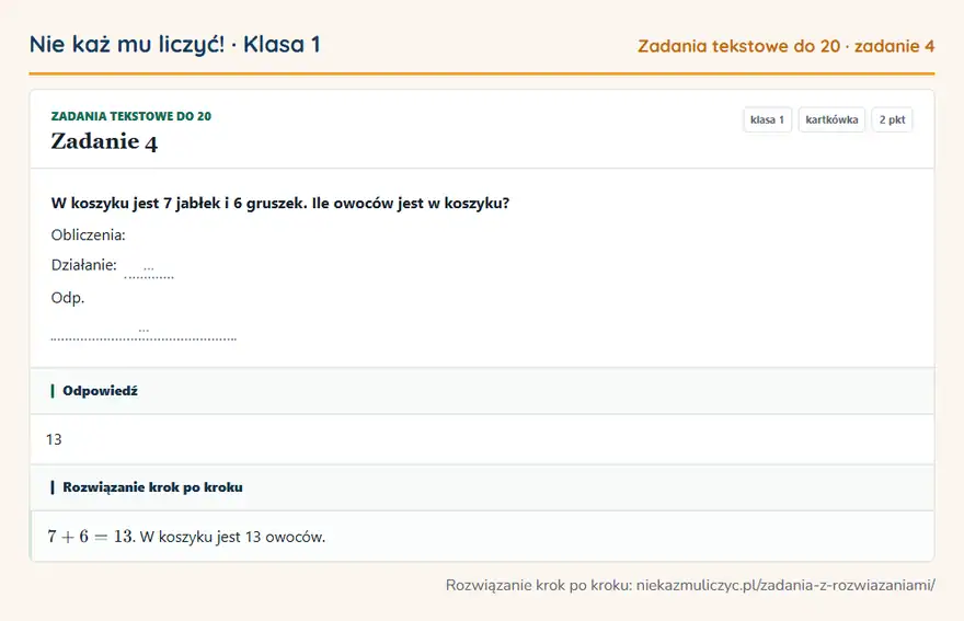 Rozwiązanie zadania 4 — Zadania tekstowe do 20 (klasa 1): W koszyku jest 7 jabłek i 6 gruszek. Ile owoców jest w koszyku? Obliczenia: Działanie: … Odp. …
