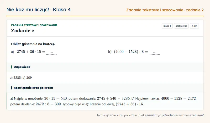 Rozwiązanie zadania 2 — Zadania tekstowe i szacowanie (klasa 4): Oblicz (pisemnie na kratce). a) 2745 + 36 · 15 = … b) (4000 - 1528): 8 = …