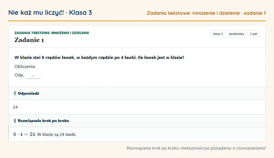 Rozwiązanie zadania 1 — Zadania tekstowe: mnożenie i dzielenie (klasa 3): W klasie stoi 6 rzędów ławek, w każdym rzędzie po 4 ławki. Ile ławek jest w klasie? Obliczenia…