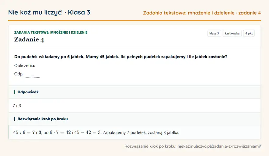 Rozwiązanie zadania 4 — Zadania tekstowe: mnożenie i dzielenie (klasa 3): Do pudełek wkładamy po 6 jabłek. Mamy 45 jabłek. Ile pełnych pudełek zapakujemy i ile jabłek…