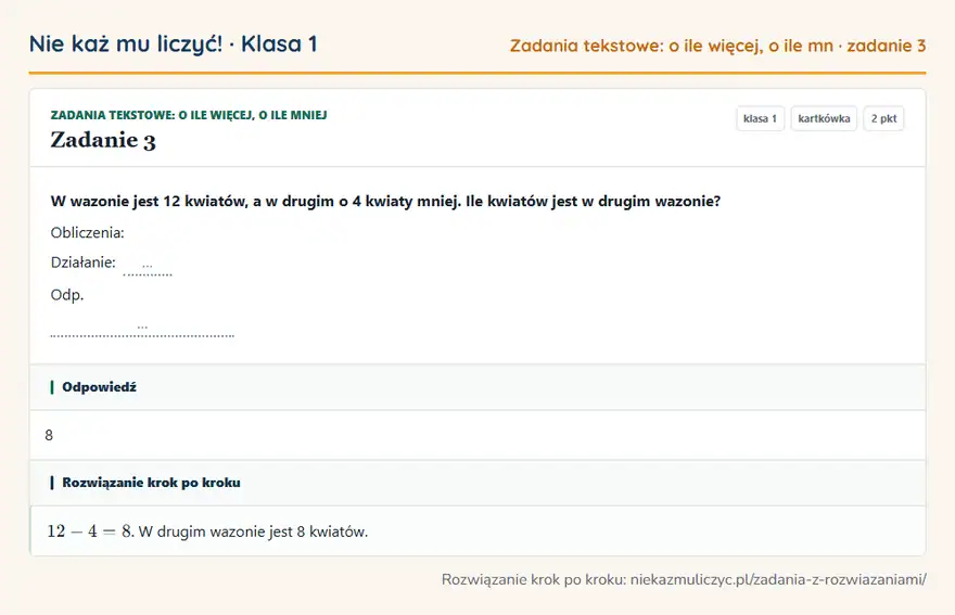 Rozwiązanie zadania 3 — Zadania tekstowe: o ile więcej, o ile mniej (klasa 1): W wazonie jest 12 kwiatów, a w drugim o 4 kwiaty mniej. Ile kwiatów jest w drugim wazonie?…