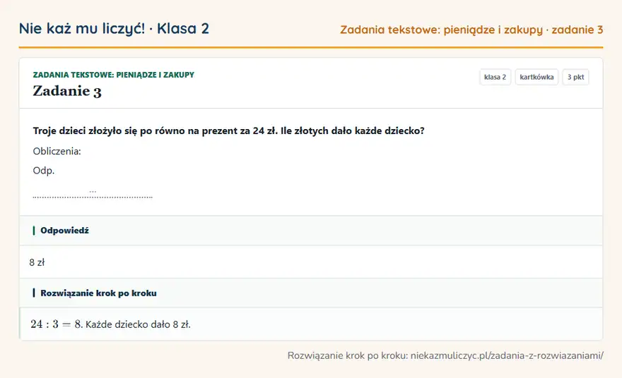 Rozwiązanie zadania 3 — Zadania tekstowe: pieniądze i zakupy (klasa 2): Troje dzieci złożyło się po równo na prezent za 24 zł. Ile złotych dało każde dziecko? Obliczenia…