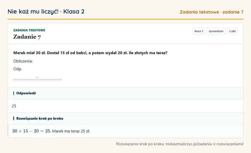 Rozwiązanie zadania 7 — Zadania tekstowe (klasa 2): Marek miał 30 zł. Dostał 15 zł od babci, a potem wydał 20 zł. Ile złotych ma teraz? Obliczenia…