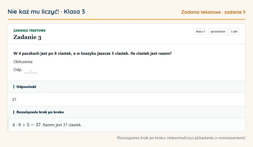 Rozwiązanie zadania 3 — Zadania tekstowe (klasa 3): W 4 paczkach jest po 8 ciastek, a w koszyku jeszcze 5 ciastek. Ile ciastek jest razem? Obliczenia…