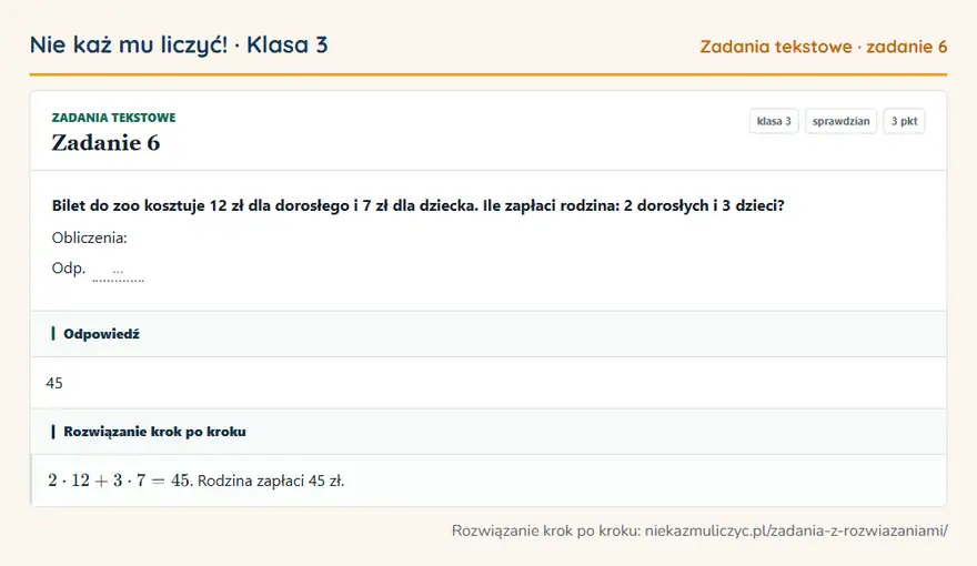 Rozwiązanie zadania 6 — Zadania tekstowe (klasa 3): Bilet do zoo kosztuje 12 zł dla dorosłego i 7 zł dla dziecka. Ile zapłaci rodzina: 2 dorosłych i 3…