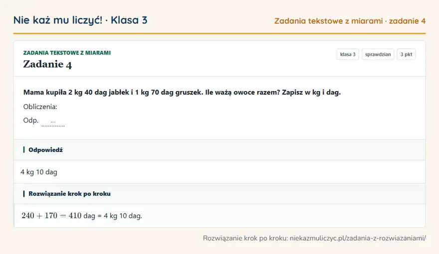 Rozwiązanie zadania 4 — Zadania tekstowe z miarami (klasa 3): Mama kupiła 2 kg 40 dag jabłek i 1 kg 70 dag gruszek. Ile ważą owoce razem? Zapisz w kg i dag…