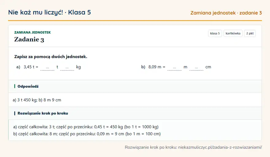 Rozwiązanie zadania 3 — Zamiana jednostek (klasa 5): Zapisz za pomocą dwóch jednostek. a) 3,45 t = … t … kg b) 8,09 m = … m … cm