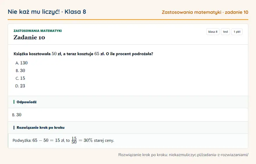 Rozwiązanie zadania 10 — Zastosowania matematyki (klasa 8): Książka kosztowała 50 zł, a teraz kosztuje 65 zł. O ile procent podrożała?
