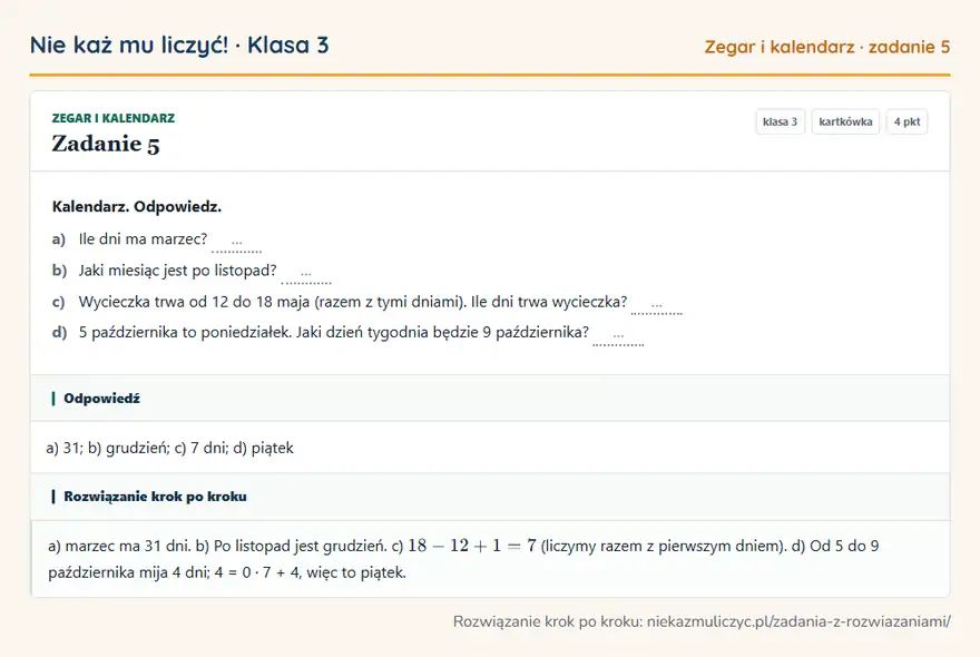 Rozwiązanie zadania 5 — Zegar i kalendarz (klasa 3): Kalendarz. Odpowiedz. a) Ile dni ma marzec? … b) Jaki miesiąc jest po listopad? … c) Wycieczka trwa…