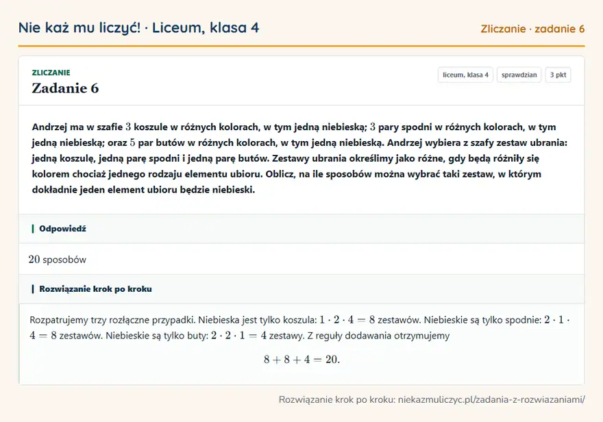 Rozwiązanie zadania 6 — Zliczanie (liceum, klasa 4): Andrzej ma w szafie 3 koszule w różnych kolorach, w tym jedną niebieską; 3 pary spodni w różnych…